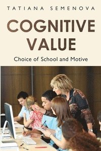 bokomslag Cognitive Value: Choice of School and Motive