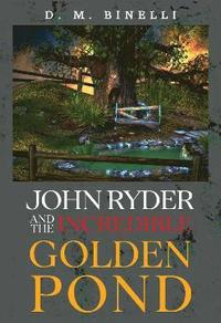 bokomslag John Ryder and The Incredible Golden Pond