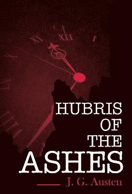 bokomslag Hubris of the Ashes