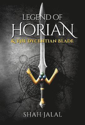 Legend of Horian & The Dycentian Blade 1