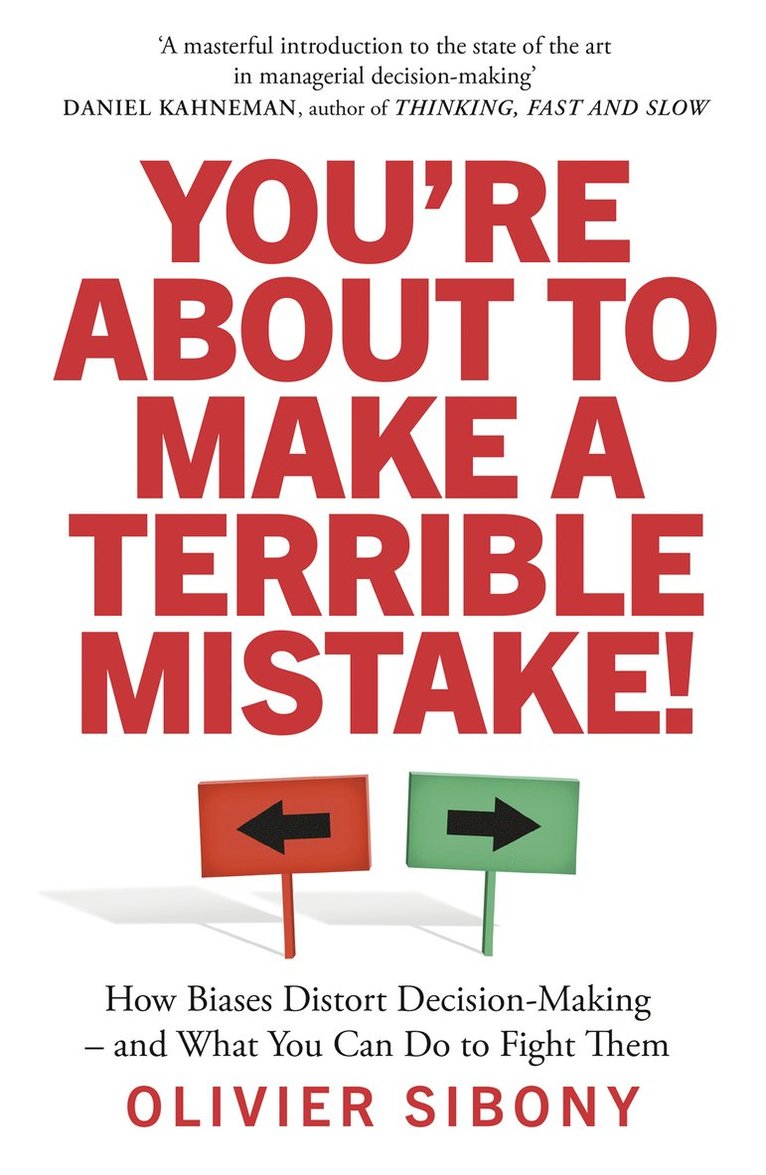 Olivier Sibony - You'Re About to Make a Terrible Mistake!, Häftad