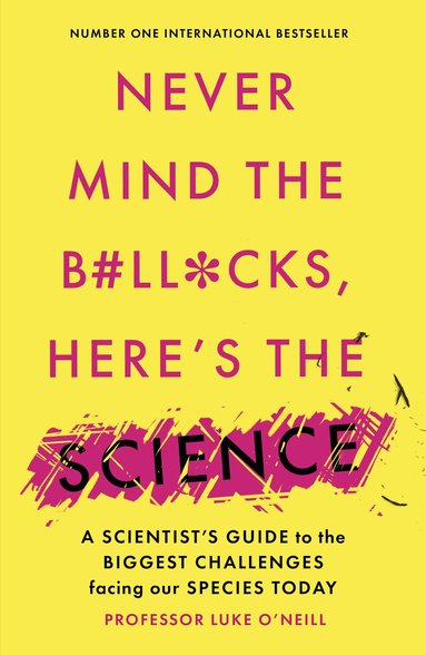 Luke O'Neill - Never Mind the B#ll*cks, Here's the Science, Häftad