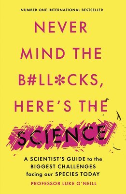 bokomslag Never Mind the B#Ll*Cks, Here's the Science