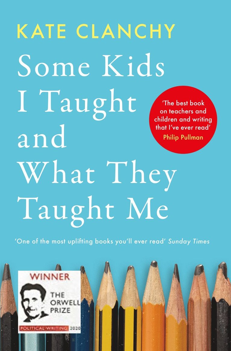 Kate Clanchy - Some Kids I Taught and What They Taught Me, Häftad