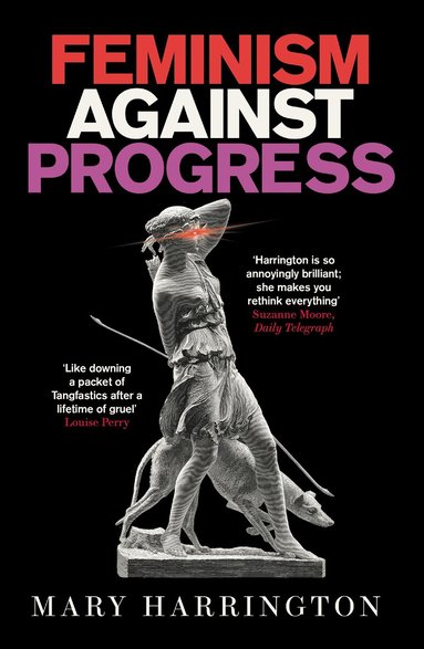 Mary Harrington - Feminism Against Progress, Häftad