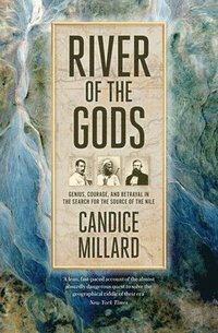 bokomslag River of the Gods: Genius, Courage, and Betrayal in the Search for the Source of the Nile