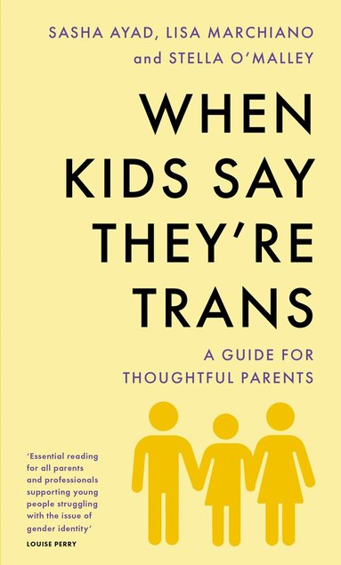 Stella O'Malley, Sasha Ayad, Lisa Marchiano - When Kids Say They're Trans, Häftad