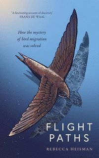 bokomslag Flight Paths: How the mystery of bird migration was solved
