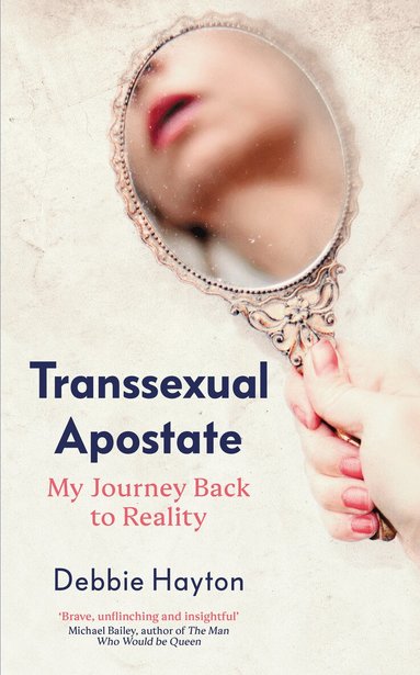 Debbie Hayton - Transsexual Apostate, Inbunden