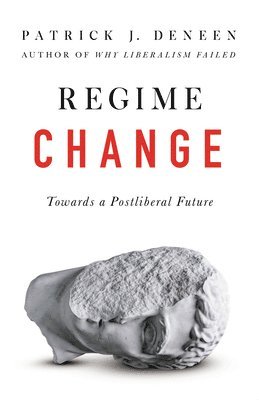 bokomslag Regime Change: Towards a Postliberal Future