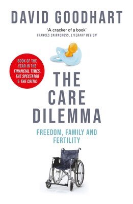 David Goodhart - Care Dilemma, Häftad