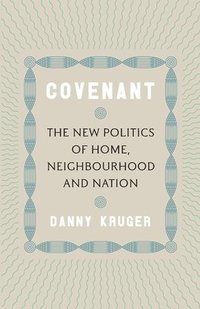 bokomslag Covenant: The New Politics of Home, Neighbourhood and Nation