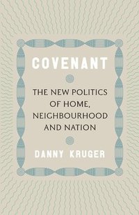 bokomslag Covenant: The New Politics of Home, Neighbourhood and Nation