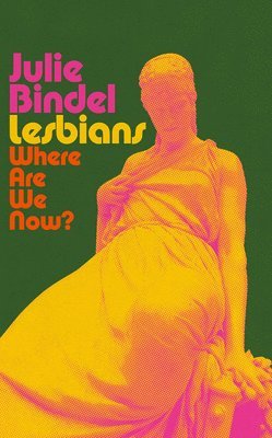 Julie Bindel - Lesbians, Inbunden