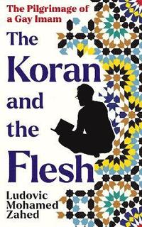 bokomslag The Koran and the Flesh