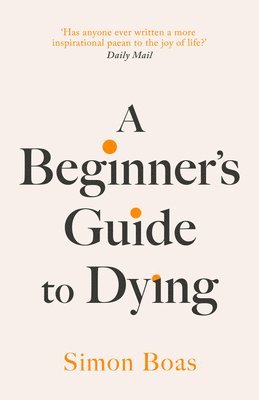 bokomslag A Beginner's Guide to Dying