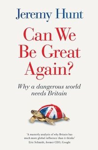 bokomslag Can We Be Great Again?: Why a dangerous world needs Britain