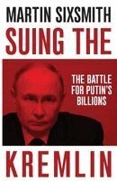 Martin Sixsmith - Suing the Kremlin, Häftad