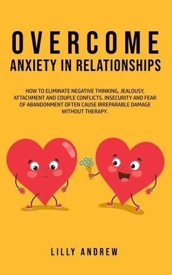 bokomslag Overcome Anxiety in Relationships