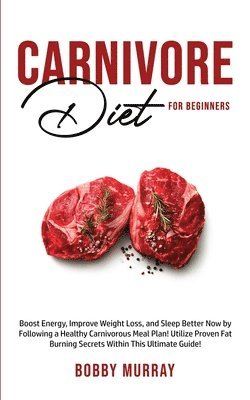 Bobby Murray - Carnivore Diet For Beginners, Häftad
