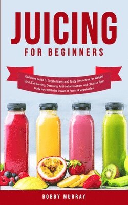 Bobby Murray - Juicing for Beginners, Häftad