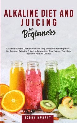 bokomslag Alkaline Diet and Juicing for Beginners