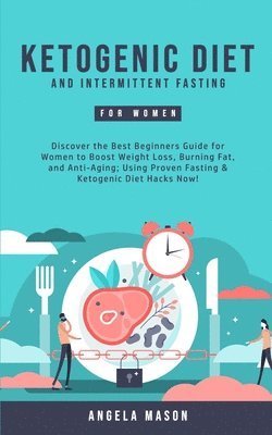 Angela Mason - Ketogenic Diet and Intermittent Fasting for Women, Häftad