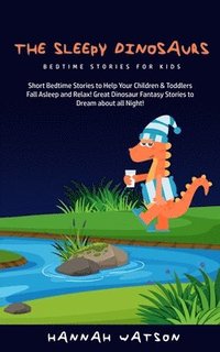 bokomslag Sleepy Dinosaurs - Bedtime Stories for kids