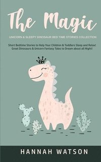 bokomslag Magic Unicorn & Sleepy Dinosaur - Bed Time Stories Collection