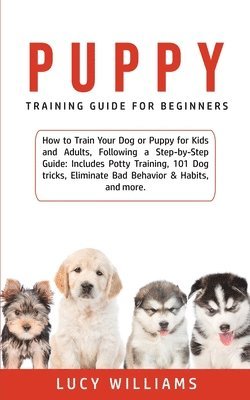 Lucy Williams - Puppy Training Guide for Beginners, Häftad