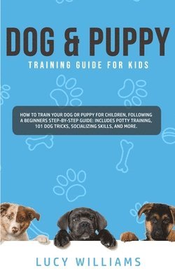 bokomslag Dog & Puppy Training Guide for Kids