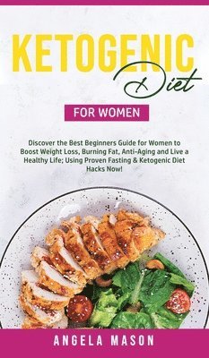 Angela Mason - Ketogenic Diet for Women, Inbunden