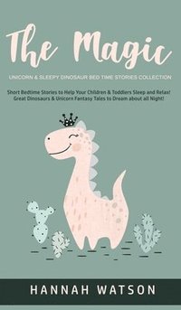 bokomslag Magic Unicorn & Sleepy Dinosaur - Bed Time Stories Collection