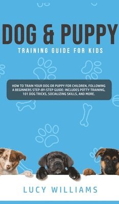 bokomslag Dog & Puppy Training Guide for Kids