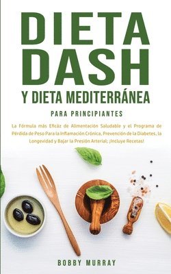 bokomslag Dieta Dash y Dieta Mediterránea Para Principiantes