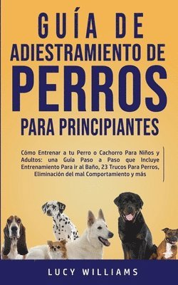 bokomslag Guía de Adiestramiento de Perros Para Principiantes