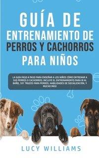bokomslag Gua de Entrenamiento de Perros y Cachorros Para Nios