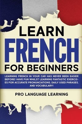 Pro Language Learning - Learn French for Beginners, Häftad