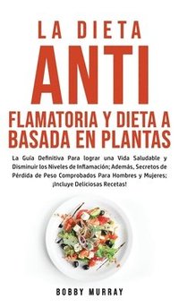 bokomslag Dieta Antiflamatoria y Dieta a Basada en Plantas Para Principiantes