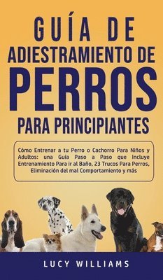 bokomslag Guía de Adiestramiento de Perros Para Principiantes
