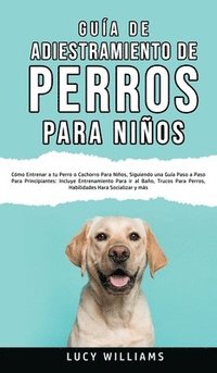 bokomslag Gua de Adiestramiento de Perros Para Nios