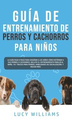 bokomslag Guía de Entrenamiento de Perros y Cachorros Para Niños