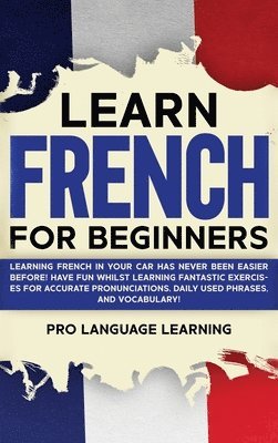 Pro Language Learning - Learn French for Beginners, Inbunden