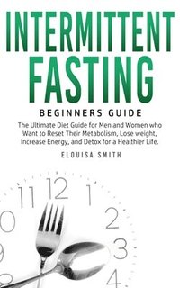 bokomslag Intermittent Fasting - Beginners Guide