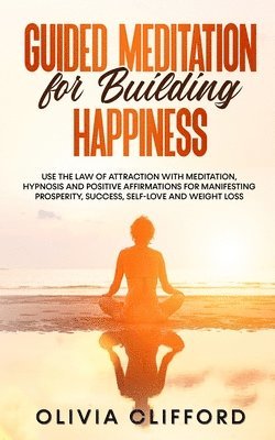 bokomslag Guided Meditation for Building Happiness