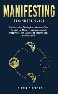 bokomslag Manifesting - Beginners Guide