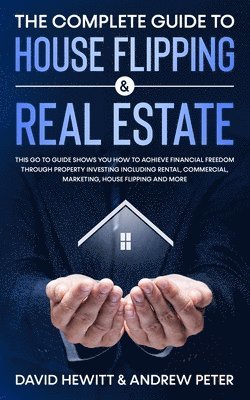 David Hewitt, Andrew Peter - Complete Guide to House Flipping & Real Estate, Häftad