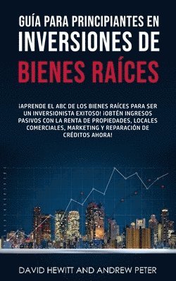 David Hewitt, Andrew Peter - Guía para principiantes en Inversiones de Bienes Raíces., Häftad