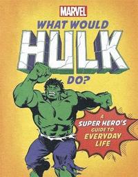 bokomslag What Would Hulk Do?