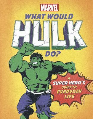 What Would Hulk Do?
